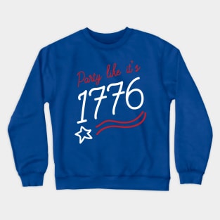 Party like it's 1776. Crewneck Sweatshirt